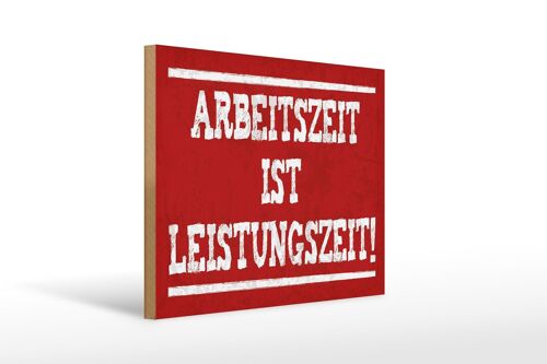 Holzschild Spruch 40x30cm Arbeitszeit ist Leistungszeit Deko Schild