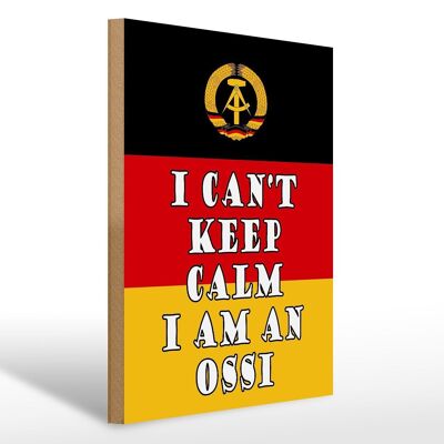 Holzschild Spruch 30x40cm i cant keep calm i am an ossi Deko Schild