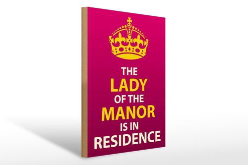 Holzschild Spruch 30x40cm Lady of the Manor in residence Schild