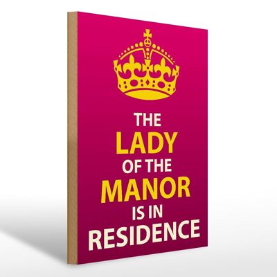 Holzschild Spruch 30x40cm Lady of the Manor in residence Schild