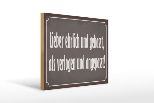 Holzschild Spruch 40x30cm lieber ehrlich und gehasst als Schild