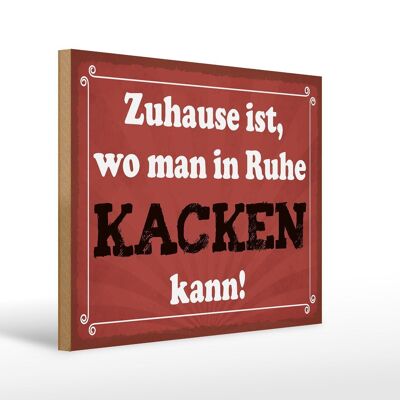 Holzschild Spruch 40x30cm Zuhause wo in Ruhe kacken kann Schild