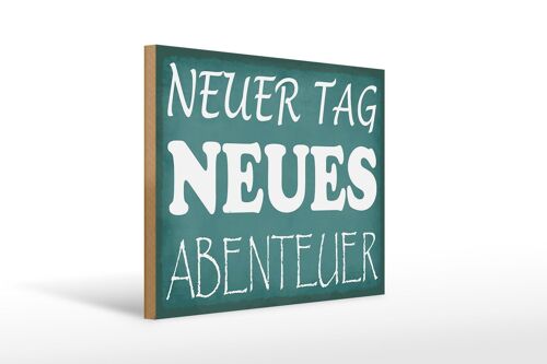 Holzschild Spruch 40x30cm neuer Tag neues Abenteuer Deko Schild
