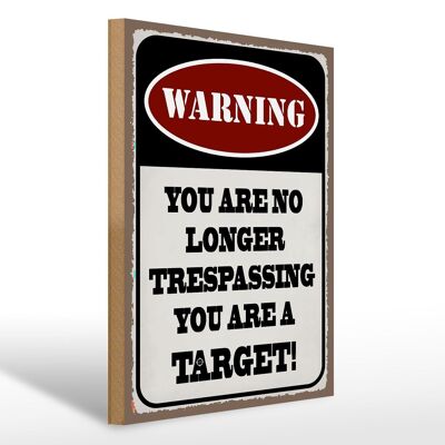 Holzschild Spruch 30x40cm Warning you no longer you target Schild