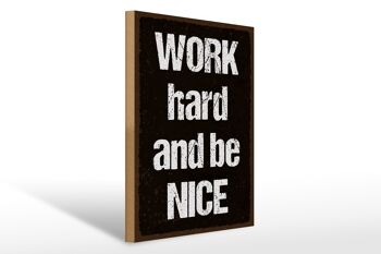 Panneau en bois disant 30x40cm "Work hard and be nice" 1