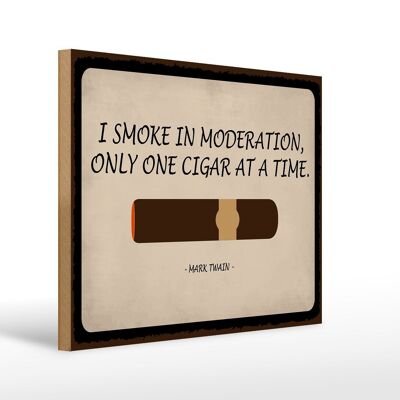 Wooden sign saying 40x30cm i smoke in moderation only cigar sign