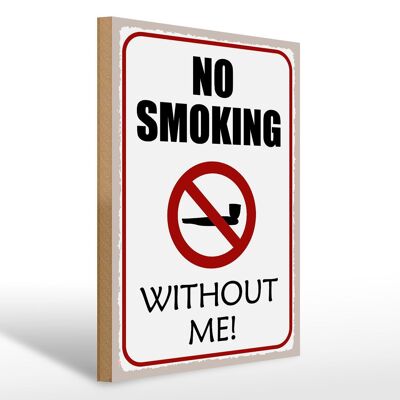 Wooden sign saying 30x40cm no smoking without me sign
