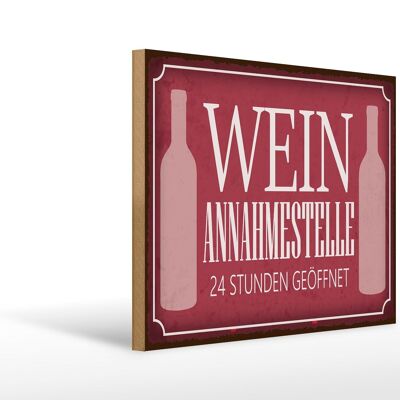 Holzschild Spruch 40x30cm Wein Annahmestelle 24 Stunden Deko Schild