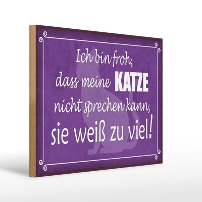 Holzschild Spruch 40x30cm froh meine Katze nicht sprechen Schild