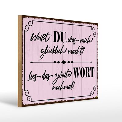 Holzschild Spruch 40x30cm weißt DU was mich glücklich Deko Schild