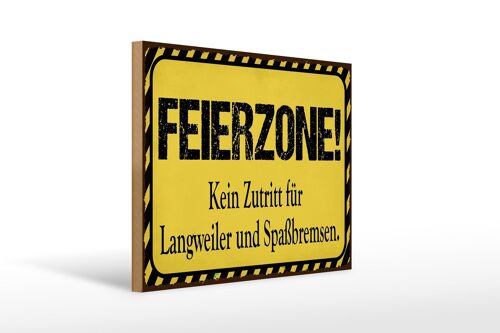 Holzschild Spruch 40x30cm Feierzone Kein Zutritt für Deko Schild