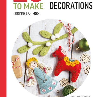 Festive Felt Decorations Book (All New 20 to Make Series)