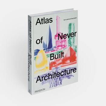 Atlas de l'architecture jamais construite 1