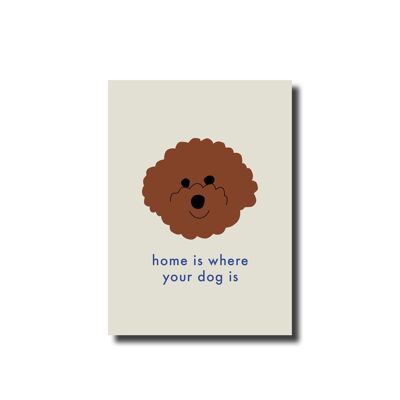 Postcard Home is where your dog is brown