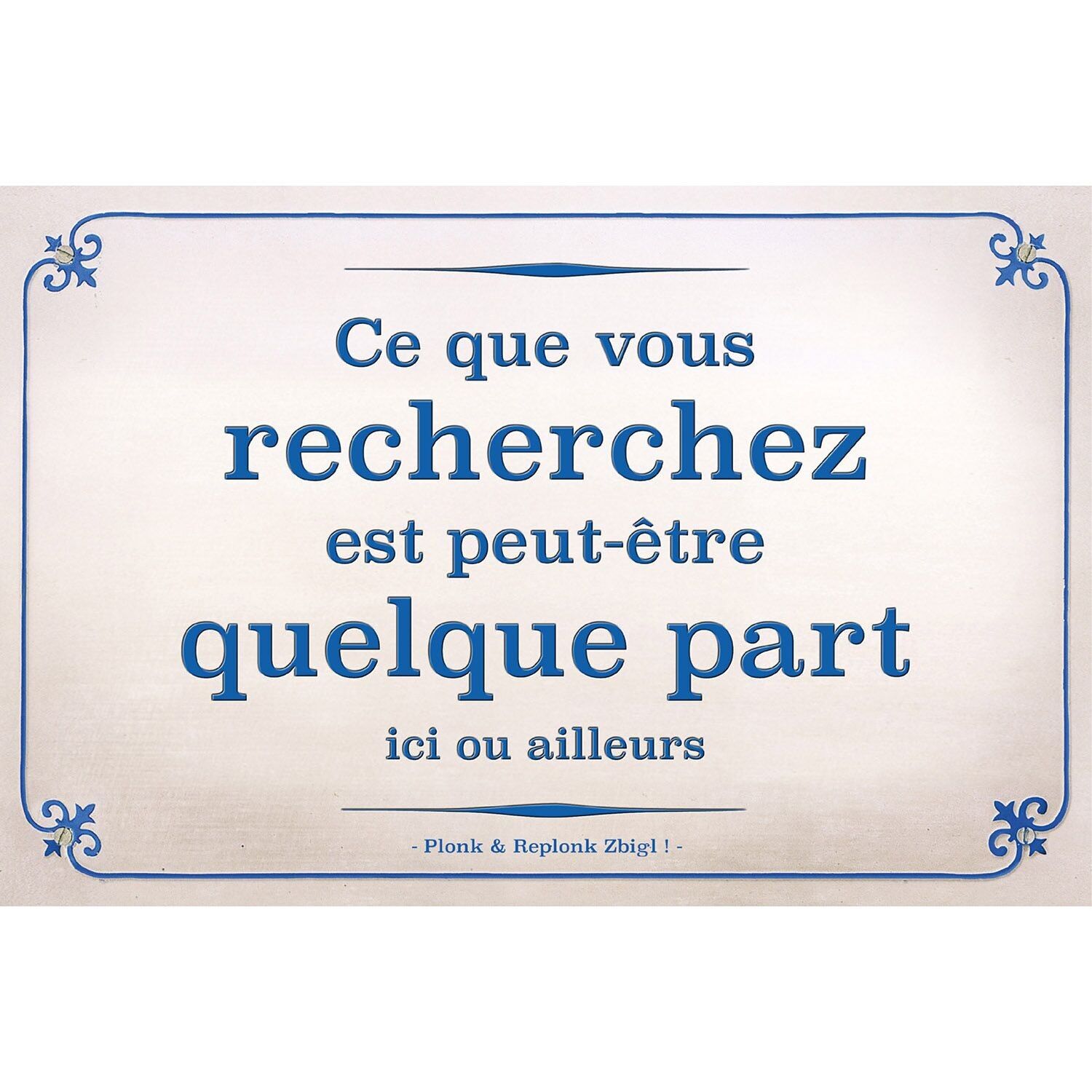 Segno: quello che stai cercando potrebbe essere da qualche parte, qui o altrove