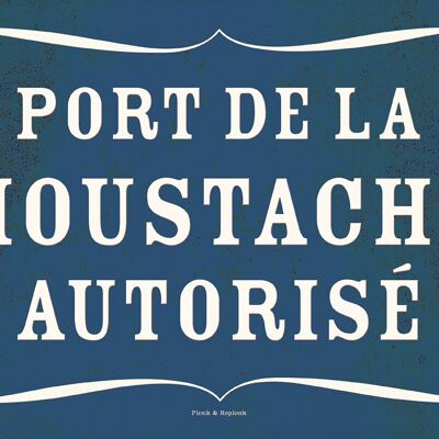 Panonceau - Port de la moustache autorisé