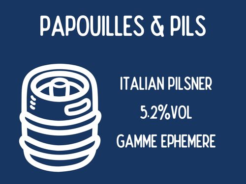 Papouilles & Pils - 30L