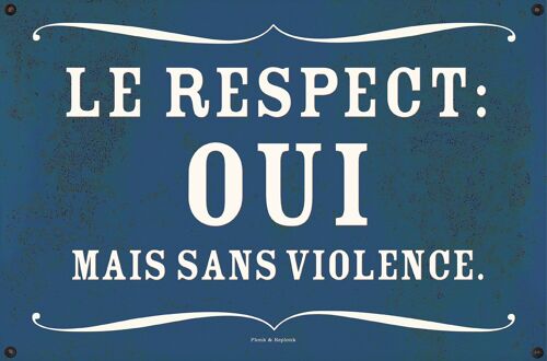 Panonceau - Le respect: oui mais sans violence