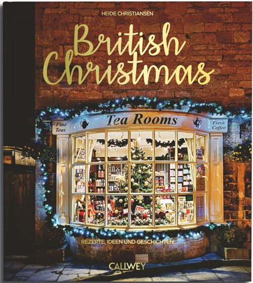 British Christmas. Rezepte, Ideen und Geschichten
