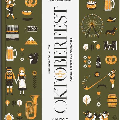 Invitado al Oktoberfest. Historias de Múnich, recetas originales y consejos de expertos