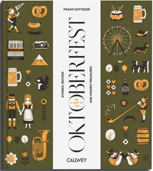 Oktoberfest. Stories, Recipes and hidden Treasures