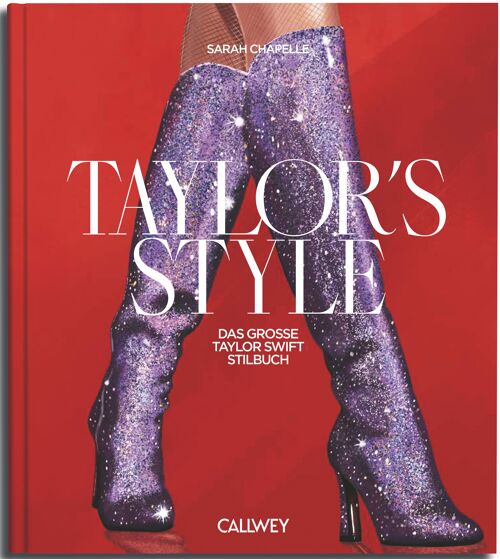 Taylor´s Style. Das große Taylor Swift Stilbuch