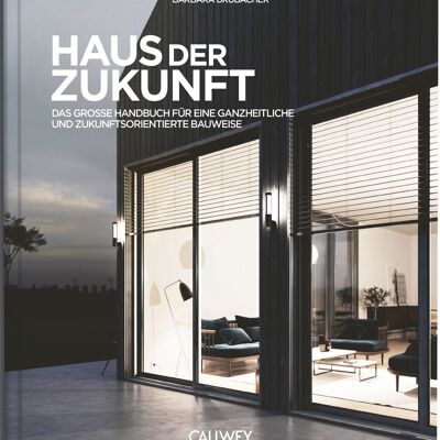 House of the future.The big handbook for holistic and future-oriented construction