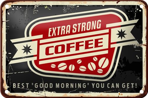 Blechschild Kaffee 18x12cm extra strong Coffee good morning Dekoration