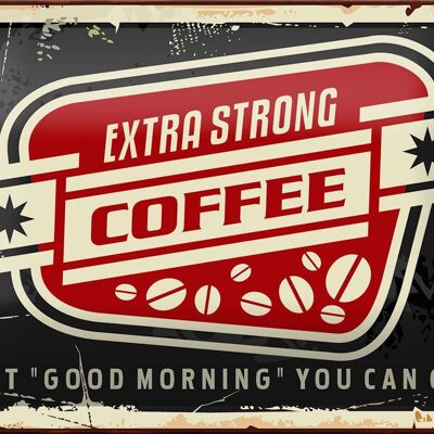 Tin sign coffee 18x12cm extra strong Coffee good morning decoration