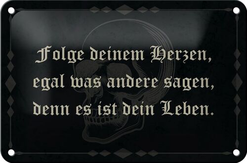 Blechschild Spruch 18x12cm folge deinem Herzen egal was Dekoration