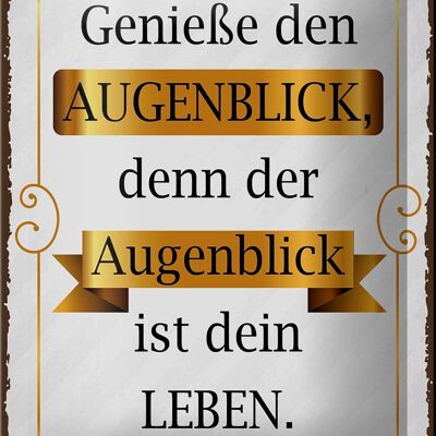 Blechschild Spruch 12x18cm genieße den Augenblick denn Dekoration