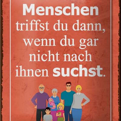 Blechschild Spruch 12x18cm die besten Menschen triffst du Dekoration