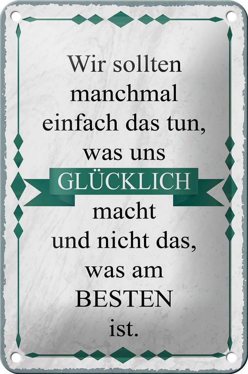 Blechschild Spruch 12x18cm wir sollten tun was glücklich Dekoration
