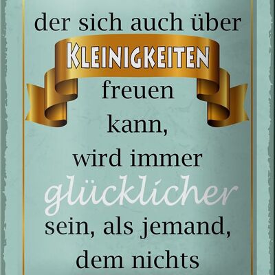 Blechschild Spruch 12x18cm Mensch der sich Kleinigkeiten Dekoration