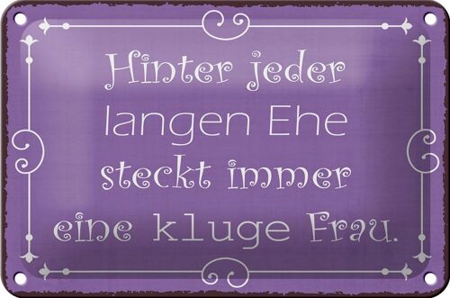 Blechschild Spruch 18x12cm hinter langer Ehe kluge Frau Dekoration