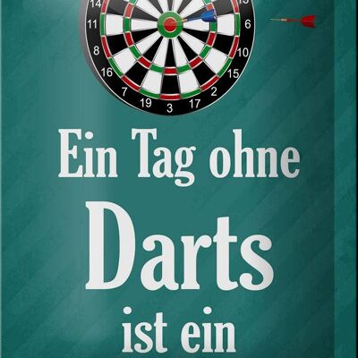 Blechschild Spruch 12x18cm Tag ohne Darts verlorener Tag Dekoration