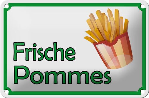 Blechschild Hinweis 18x12cm frische Pommes Restaurant Dekoration