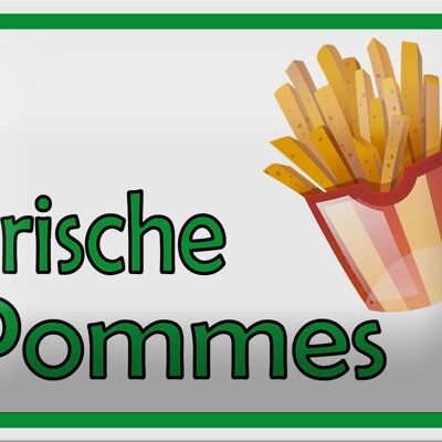 Blechschild Hinweis 18x12cm frische Pommes Restaurant Dekoration