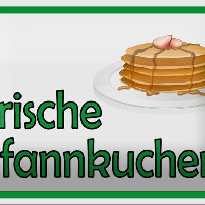 Blechschild Hinweis 18x12cm frische Pfannkuchen Verkauf Dekoration