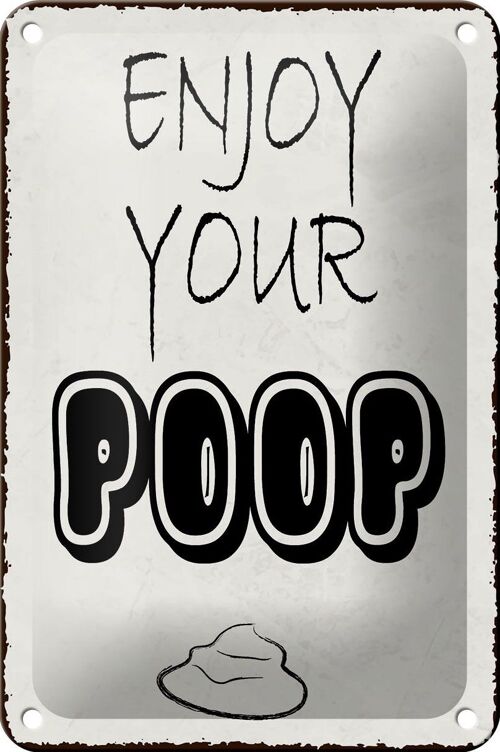 Blechschild Spruch 12x18cm enjoy your poop Badezimmer Dekoration