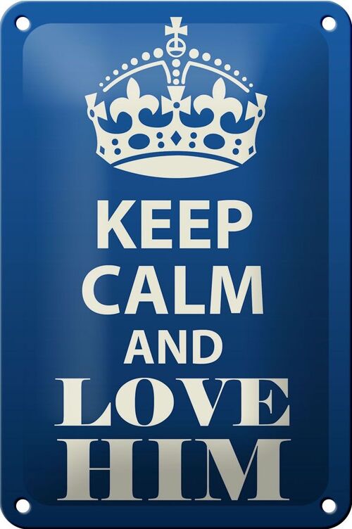 Blechschild Spruch 12x18cm Keep Calm and love him Geschenk Dekoration