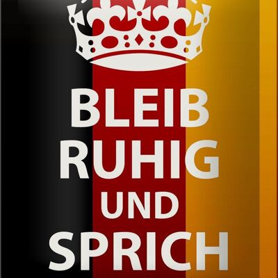 Blechschild Spruch 12x18cm bleib ruhig und sprich Deutsch Dekoration