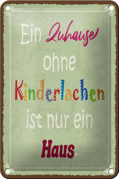 Blechschild Spruch 12x18cm Zuhause ohne Kinderlachen nur Dekoration