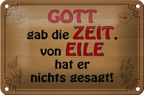 Blechschild Spruch 18x12cm Gott gab Zeit von Eile nichts Dekoration