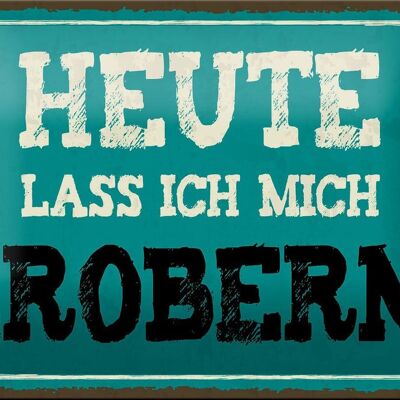 Blechschild Spruch 18x12cm heute lass ich mich erobern Dekoration