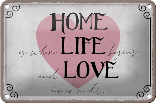 Blechschild Spruch 18x12cm Home Life Love never ends Dekoration