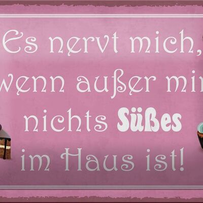 Blechschild Spruch 18x12cm nervt wenn nichts süßes im Haus Dekoration