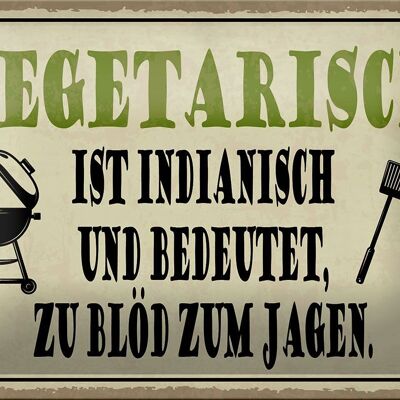 Cartel de chapa que dice "Vegetariano de 18x12 cm es indio demasiado estúpido para cazar barbacoa"