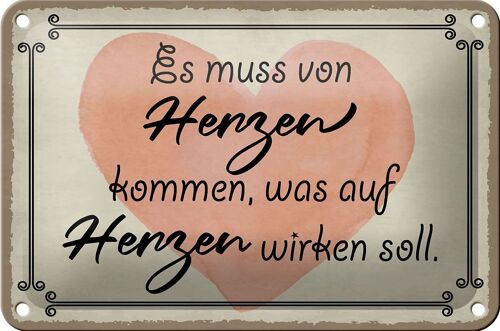 Blechschild Spruch 18x12cm es muss von Herzen kommen Herz Dekoration