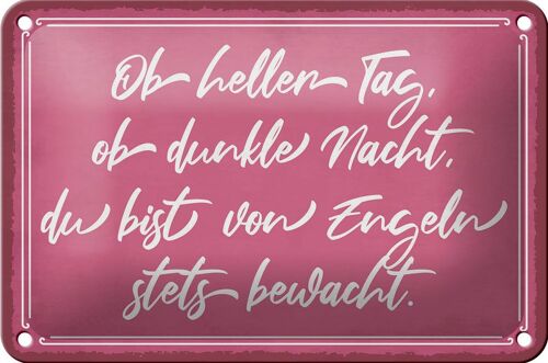 Blechschild Spruch 18x12 ob heller Tag ob dunkle Nacht du Dekoration